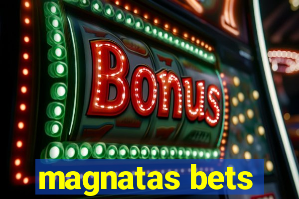 magnatas bets